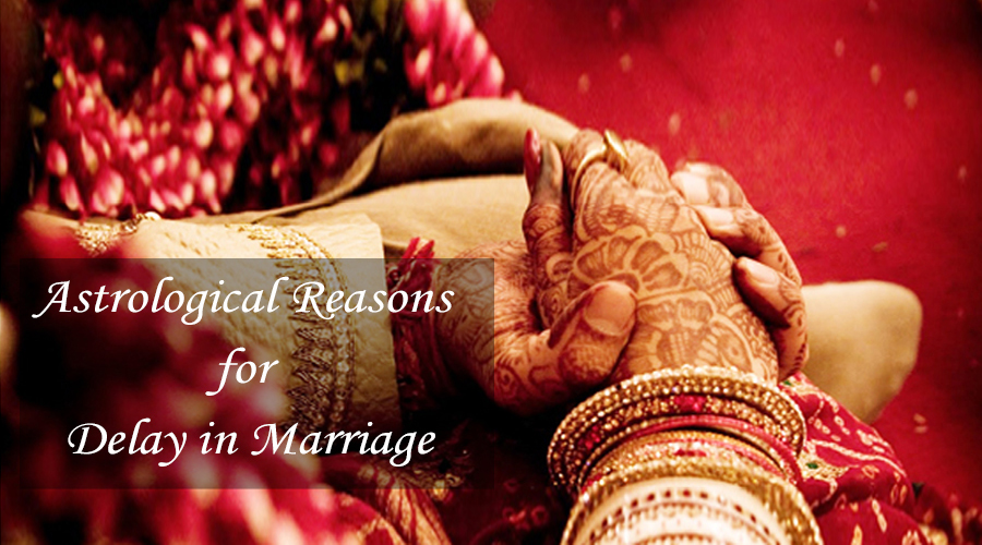 Top 6 Astrological Reasons for Delay in Marriage