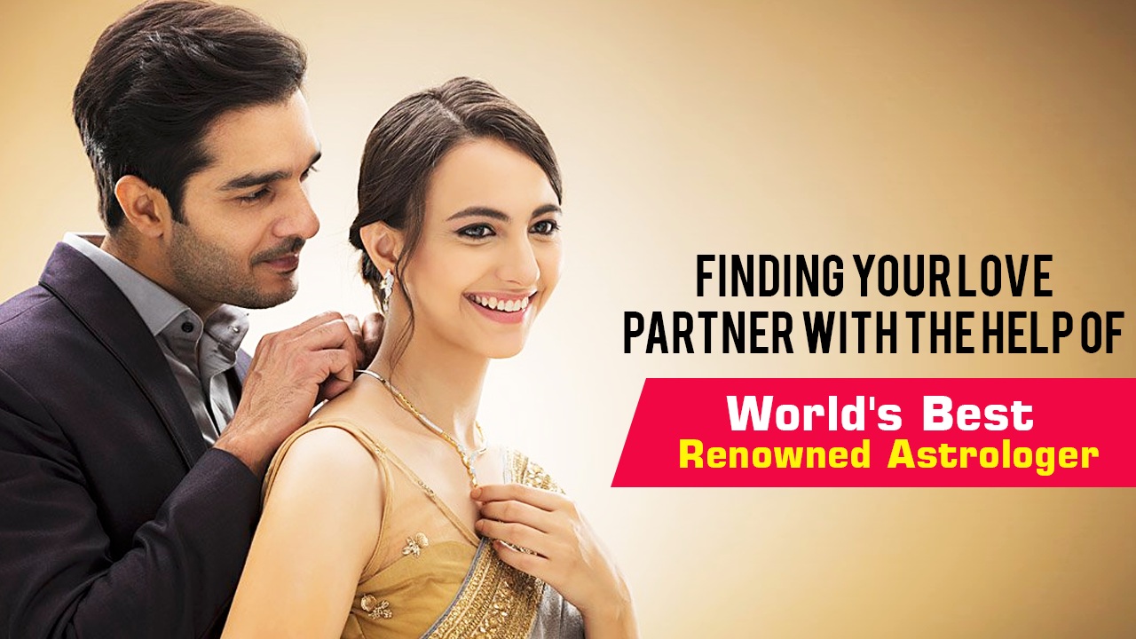 Finding Your love partner with the help of World's Best Renowned Astrologer 