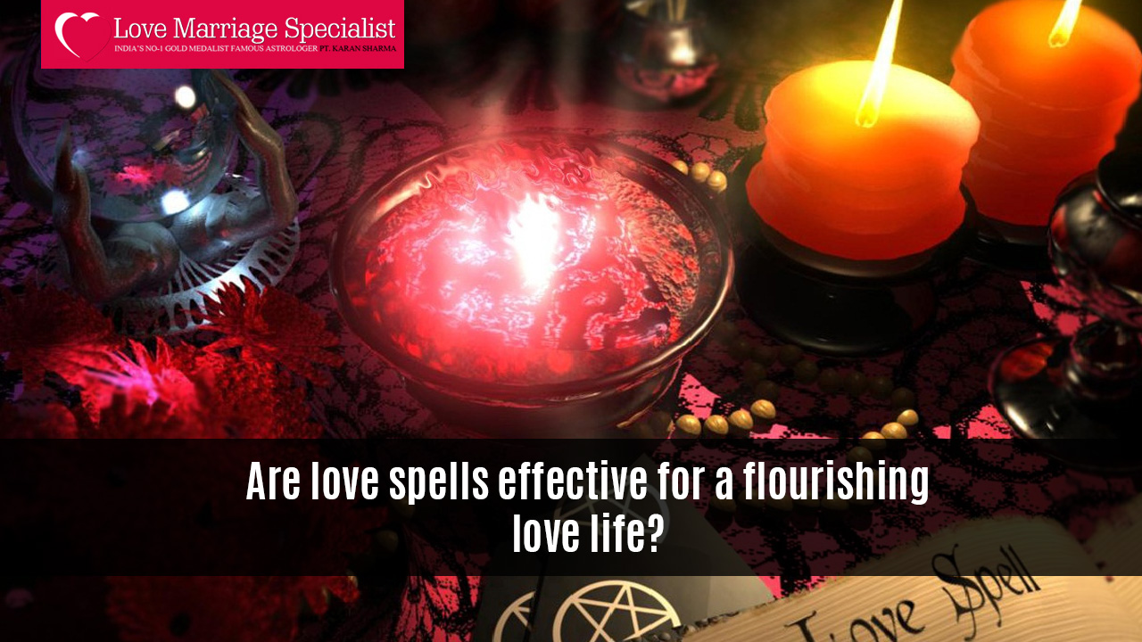 Are love spells effective for a flourishing love life?